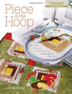 Piece In The Hoop: 20 Quilt Projects + 40 Machine Embroidery Des • $10.64