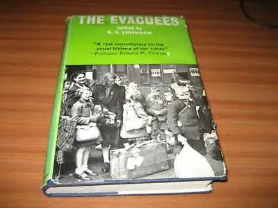 The Evacuees Edited By B S Johnson World War Two Home Front Hardback 1st Edition • £18.88