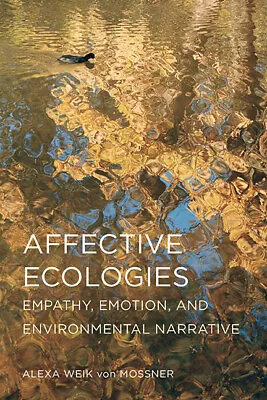 Affective Ecologies: Empathy Emotion And Environmental Narrative • $49.20