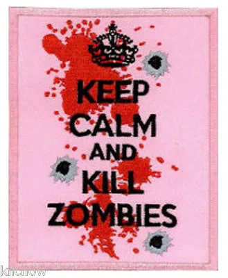 £3.29 • Buy KEEP CALM And KILL ZOMBIES EMBROIDERED PATCH 8CM X 10CM (3 X 4 ) 