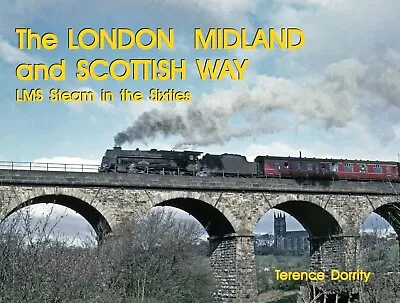 London Midland And Scottish Way - LMS Steam In The Sixties Railway Book £26.95 • £19.95