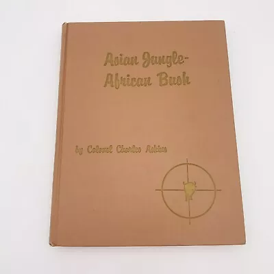 Asian Jungle - African Bush By Col Charles Askins Hardcover DJ 1959 Rare Hunting • $80.99