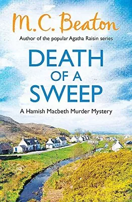 Death Of A Sweep (Hamish Macbeth) By M.C. Beaton. 9781472105455 • £2.51