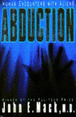 Abduction : Human Encounters With Aliens Hardcover John E. Mack • $14.25