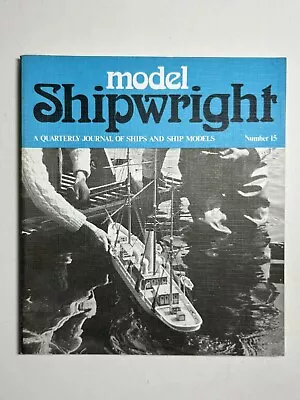 MODEL SHIPWRIGHT A Quarterly Journal Of Ships And Ship Models No. 15 Mar 1976 • $12