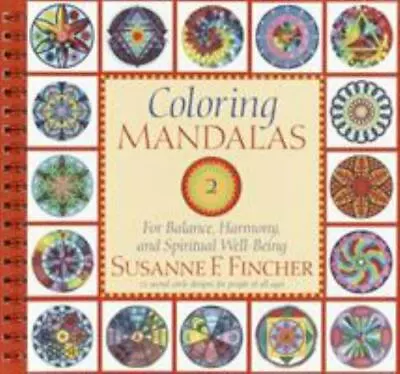 Coloring Mandalas 2: For Balance Ha- Susanne F Fincher 1590300866 Spiral-boun • $4.79