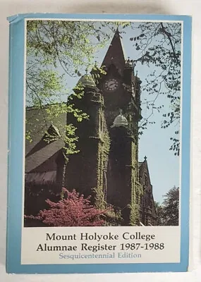 Mount Holyoke College Alumnae Register 1987-1988 Massachusetts • $9.95