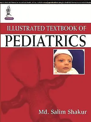 Illustrated Textbook Of Pediatrics Md Salim Shaku • £69.50