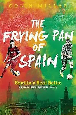 £4.43 • Buy Colin Millar : The Frying Pan Of Spain: Sevilla V Real FREE Shipping, Save £s