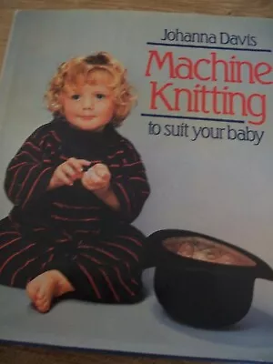 Machine Knitting To Suit Your Baby Pattern Book (see Lots Of Pics) • £1.50