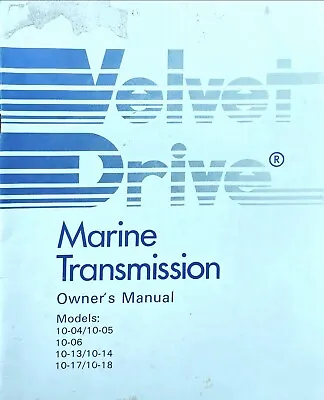 PDF Marine Transmission Owners Manual Velvet Drive 10-04 05 06 13 14 17 18 • $6.99