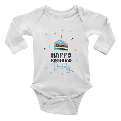 Happy Birthday Daddy Celebration Long Sleeve Baby Grow Vest Bodysuit Boys Gift • £5.99