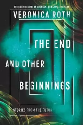 Roth Veronica   The End And Other Beginnings   Signed US HCDJ 1st/1st NF • $21.74