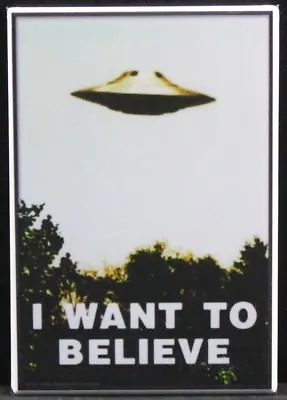  I Want To Believe  2  X 3  Fridge Magnet. UFO Area 51 Roswell Alien Conspiracy • $6.39