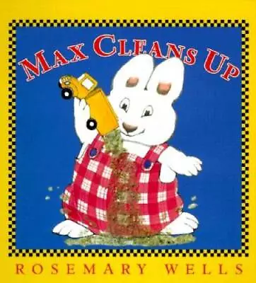 Max Cleans Up (Max And Ruby) - Hardcover By Wells Rosemary - GOOD • $4.57