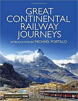 Great Continental Railway Journeys By Michael Portillo Book The Cheap Fast Free • £3.56