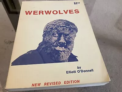 WEREWOLVES Wolfman WERWOLVES ELLIOTT O'DONNELL 1972 REVISED EDITION Book • $21