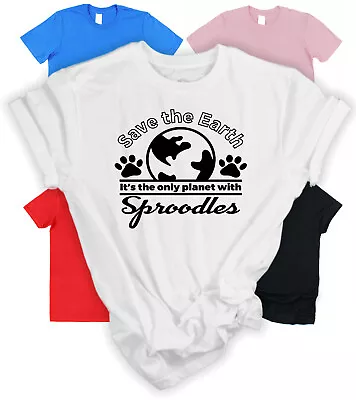 Save The Earth Sproodle T-Shirt Gift For Sproodle Owner Gift Sproodle Dog Owner • £15.95