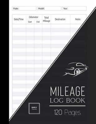 Mileage Log Book: Car Tracker For Business Auto Driving Record Books For Taxes  • $8.10