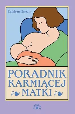 Poradnik Karmi?cej Matki Huggins Kathleen • £5.99