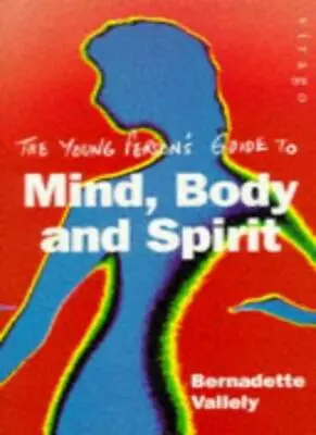 $30.26 • Buy 'THE YOUNG PERSON'S GUIDE TO MIND, BODY AND SPIRIT (UPSTARTS)' By BERNADETTE VA