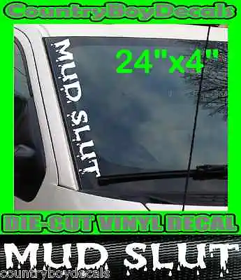 MUD SLUT 24x4 VERTICAL Windshield Vinyl Decal Sticker Boost Truck Car Turbo 4X4 • $11.99