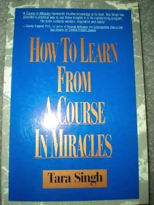 How To Learn From A Course In Miracles By Singh Tara Paperback Book The Cheap • £8.93