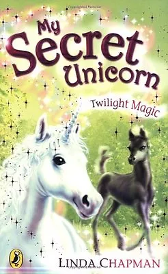 My Secret Unicorn: Twilight MagicLinda Chapman • £2.47