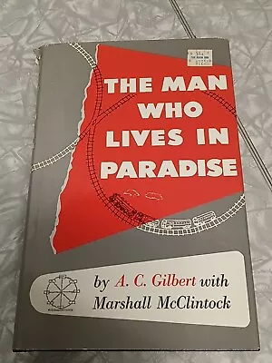 A.C. Gilbert  Book  The Man Who Lives In Paradise  (American Flyer) Great Condit • $69.95