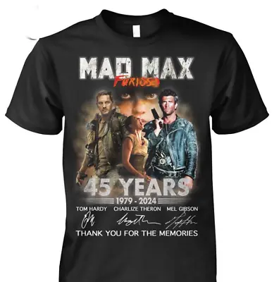 Mad Max Furiosa 45 Years T-Shirt 1979 – 2024 Thank You For The Memories • $21.97