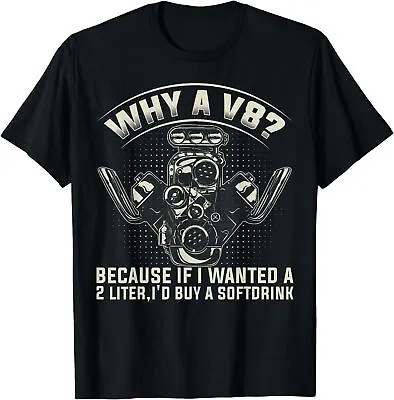 NEW LIMITED Why A V8? Mechanic Car Guy Car Tuning T-Shirt • $18.99