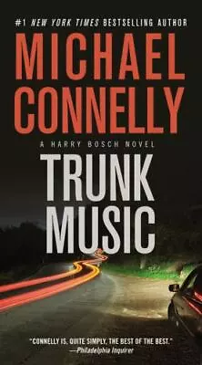 Trunk Music; A Harry Bosch Novel 5 - Michael Connelly 1455550655 Paperback • $4.46