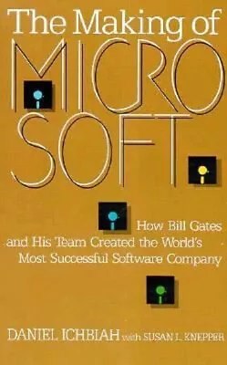 The Making Of Microsoft : How Bill Gates And His Team Created The • $5.67