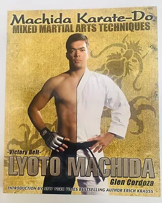 (2009) Lyoto Machida Karate-Do Mixed Martial Arts Techniques MMA (Softcover)  • $75.80