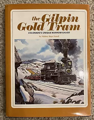 The Gilpin Gold Tram By Mallory Ferrell HCDJ 1970 Colorado's Narrow-Gauge W/ Map • $29.99