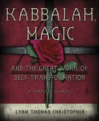 Kabbalah Magic & The Great Work Of Self Transformation: A Complete Course • $14.30