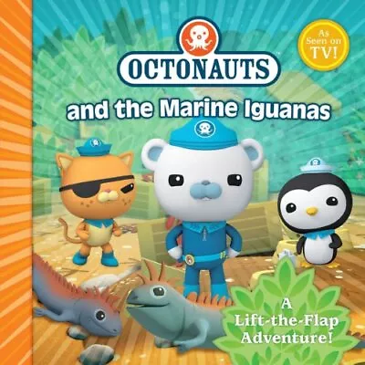 The Octonauts And The Marine Iguanas: A Lift-the-Flap ... By Simon & Schuster UK • £6.99