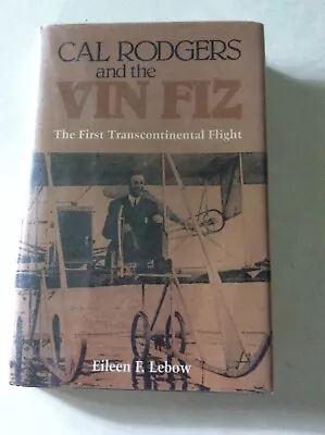 Cal Rodgers And The Vin Fiz The First Transcontinental Flight • $15