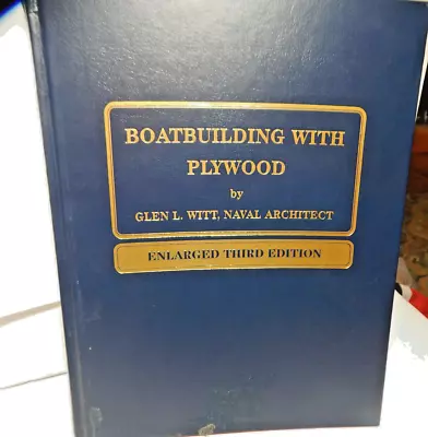 Boat Building With Plywood By Glen L. Witt (Hardcover1989) Enlarged 3rd Edition • $17.89