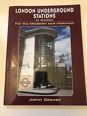 London Underground Stations In Colour For The Modeller And Historian • £10