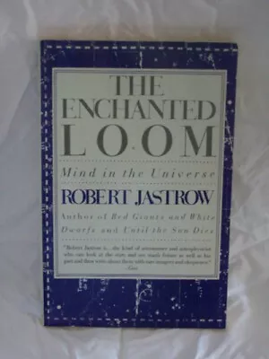 The Enchanted Loom Paperback Robert Jastrow • $5.76