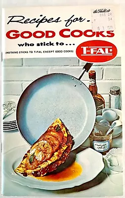 T-Fal Vintage 1974 Recipes For Good Cooks Who Stick To... T-Fal Cookbook • $10