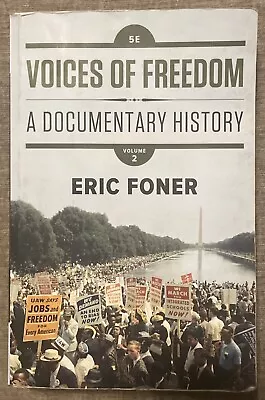 Voices Of Freedom : A Documentary History By Eric Foner (2016 Trade Paperback) • $6