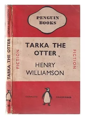 WILLIAMSON HENRY (1895-1977) Tarka The Otter: His Joyful Water-life And Death I • £29.90