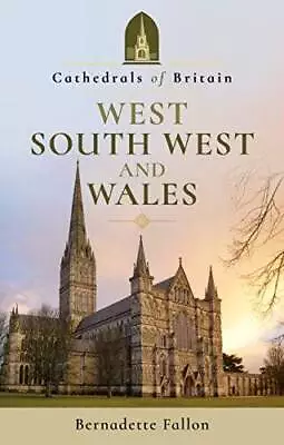 Cathedrals Of Britain: West South West And Wales - Paperback - GOOD • $6.19