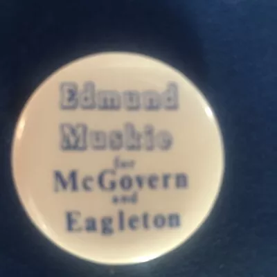 Edmond Muskie For McGovern And Eagleton 1 1/4” Pinback Button Pin • $4