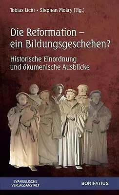 Die Reformation - Ein Bildungsgeschehen By Tobias Licht (German) Paperback Book • $62.57