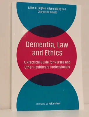 £17.99 • Buy Dementia, Law And Ethics: A Practical Guide For Nurses And Other Healthcare...