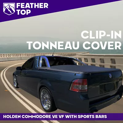 Feathertop Clip In Soft Tonneau Cover For Holden Commodore VE VF Ute 2007 - Curr • $269.43