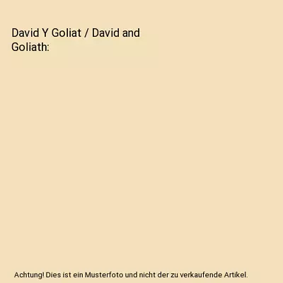 David Y Goliat / David And Goliath Malcolm Gladwell • £53.25